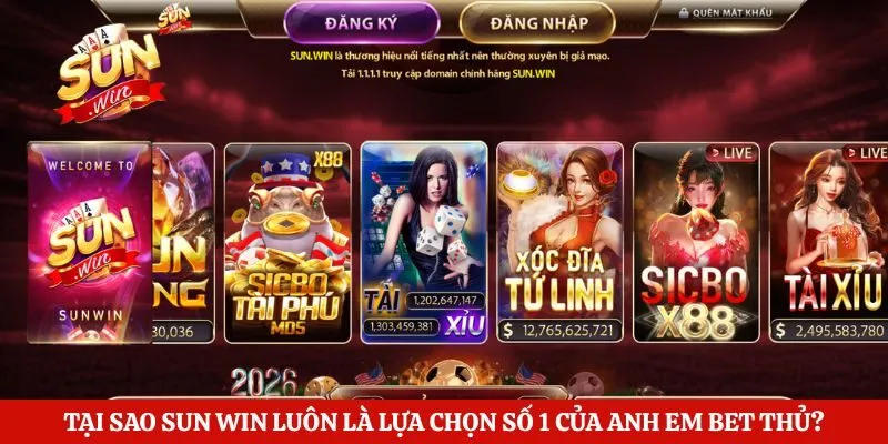 Tại sao Sun Win luôn là lựa chọn số 1 của anh em bet thủ?