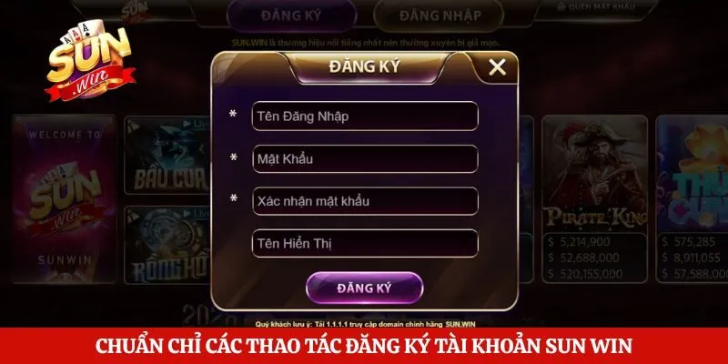 Chuẩn chỉ các thao tác đăng ký tài khoản Sun Win